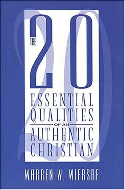 Book cover for "The 20 Essential Qualities Of An Authentic Christian" by Warren W Wiersbe