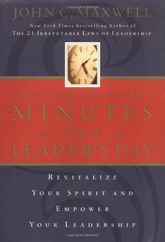 Book cover for "The 21 Most Powerful Minutes in a Leader's Day: Revitalize Your Spirit and Empower Your Leadership" by John C Maxwell