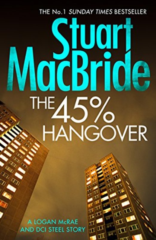 Book cover for "The 45% Hangover" by Stuart MacBride