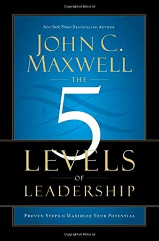Book cover for "The 5 Levels of Leadership: Proven Steps to Maximize Your Potential" by John C Maxwell