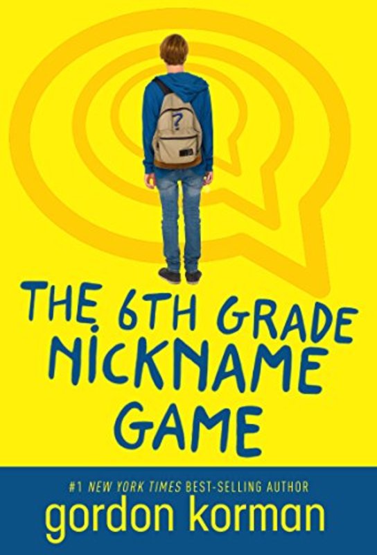Book cover for "The 6th Grade Nickname Game" by Gordon Korman