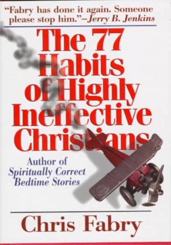 Book cover for "The 77 Habits of Highly Ineffective Christians" by Chris Fabry