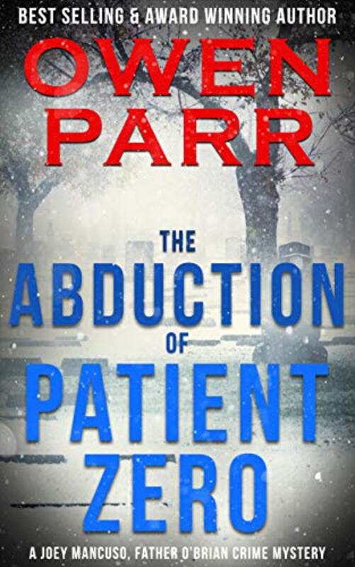 Book cover for "The Abduction of Patient Zero" by Owen Parr
