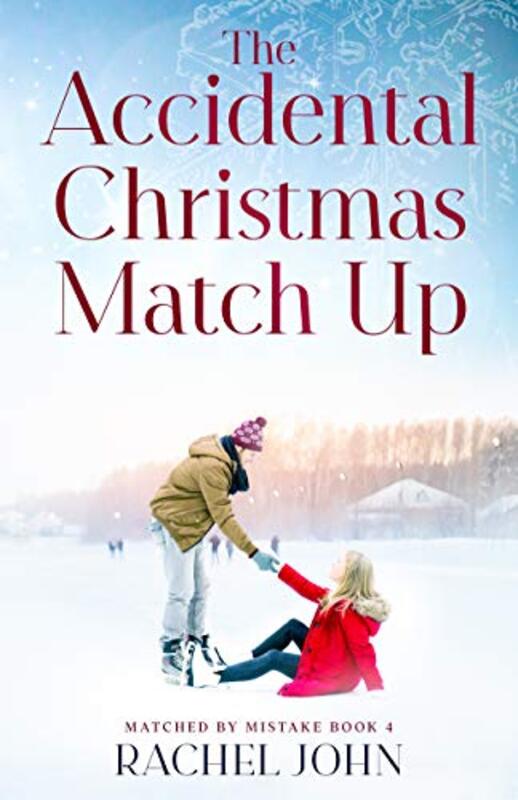 Book cover for "The Accidental Christmas Match Up" by Rachel John