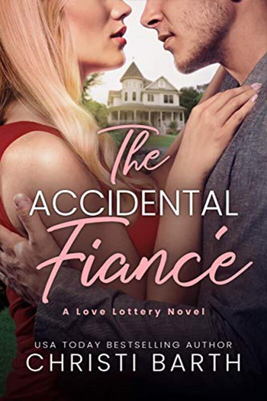 Book cover for "The Accidental Fiance" by Christi Barth