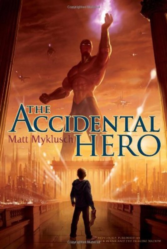 Book cover for "The Accidental Hero" by Matt Myklusch