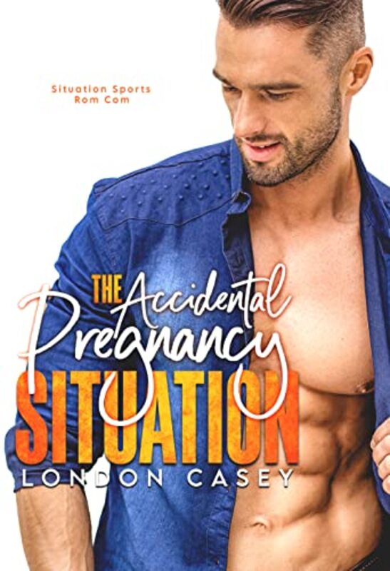 Book cover for "The Accidental Pregnancy Situation" by London Casey