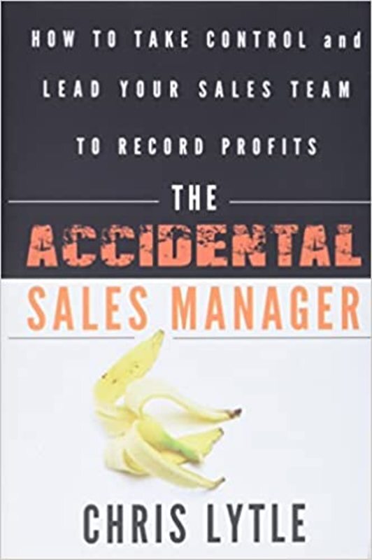 Book cover for "The Accidental Sales Manager" by Chris Lytle