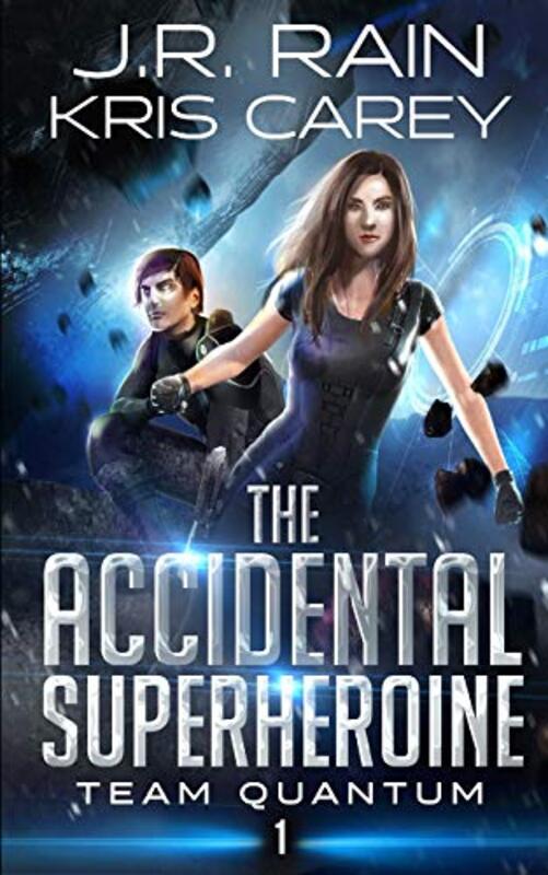 Book cover for "The Accidental Superheroine" by J R Rain