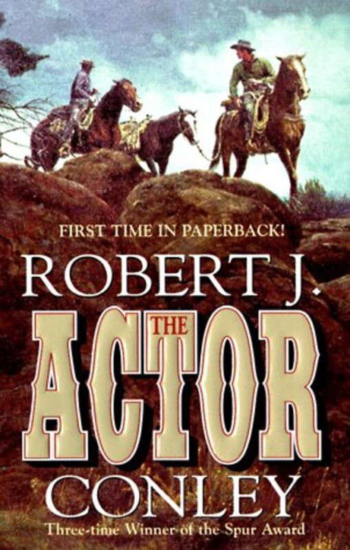 Book cover for "The Actor" by Robert J Conley
