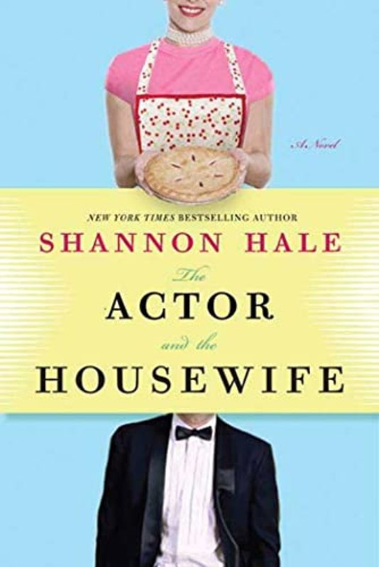 Book cover for "The Actor and the Housewife" by Shannon Hale