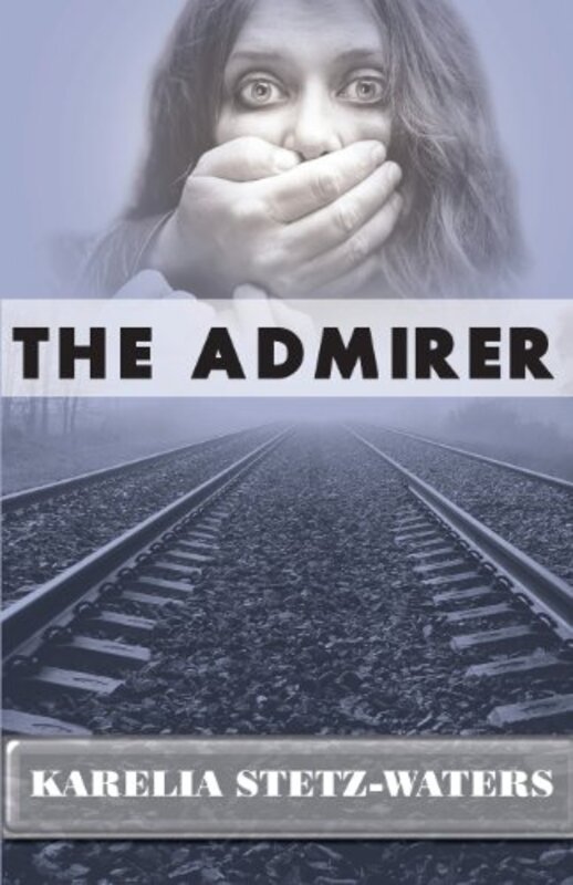 Book cover for "The Admirer" by Karelia Stetz Waters