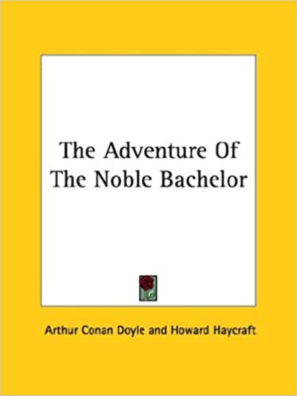 Book cover for "The Adventure Of The Noble Bachelor" by Arthur Conan Doyle