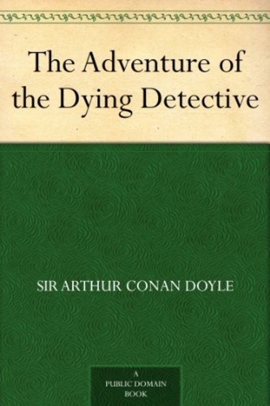 Book cover for "The Adventure of the Dying Detective" by Arthur Conan Doyle