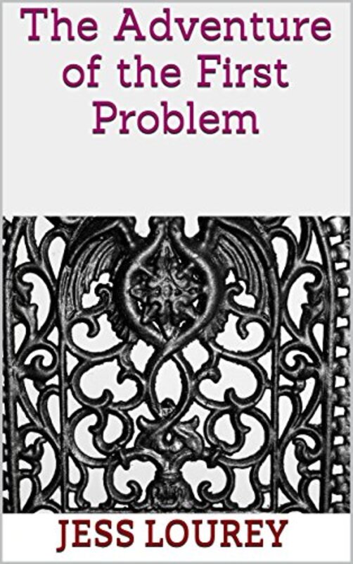 Book cover for "The Adventure of the First Problem" by Jess Lourey