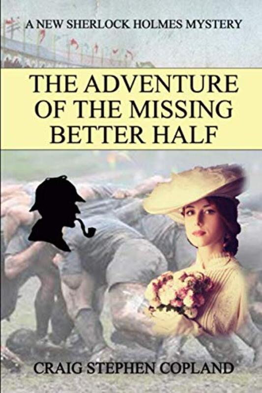 Book cover for "The Adventure of the Missing Better Half" by Craig Stephen Copland