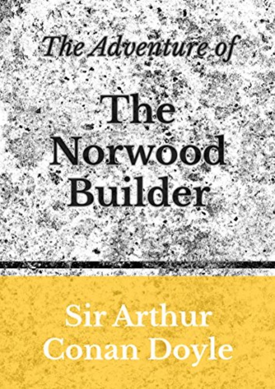 Book cover for "The Adventure of the Norwood Builder" by Arthur Conan Doyle