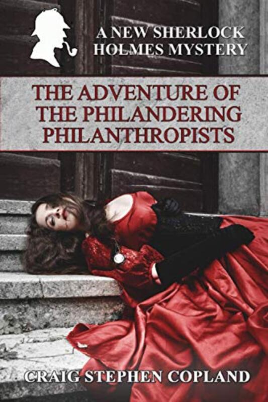 Book cover for "The Adventure of the Philandering Philanthropists" by Craig Stephen Copland