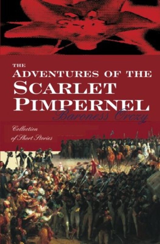 Book cover for "The Adventures Of The Scarlet Pimpernel" by Baroness Orczy