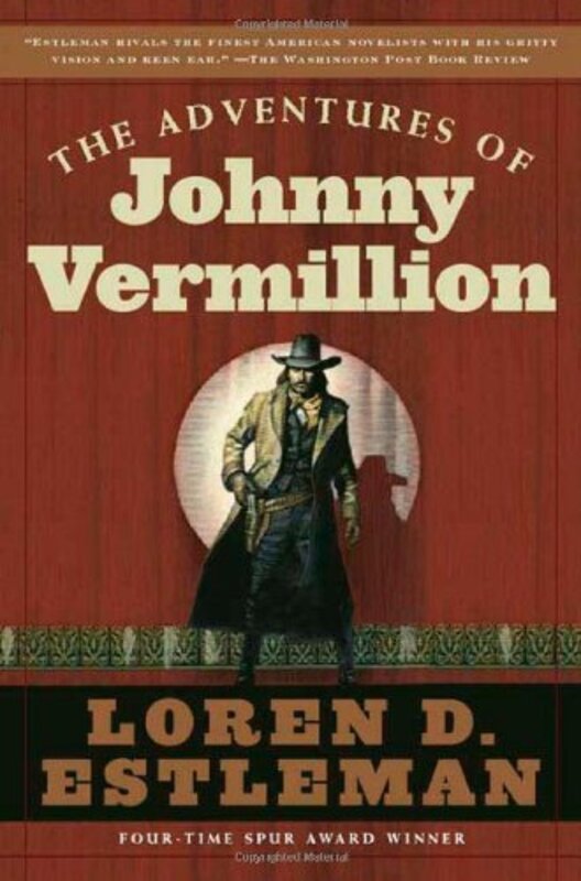 Book cover for "The Adventures of Johnny Vermillion" by Loren D Estleman