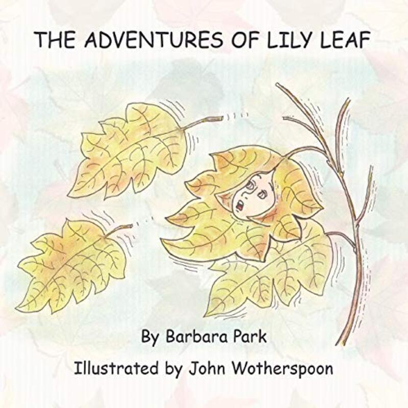 Book cover for "The Adventures of Lily Leaf" by Barbara Park