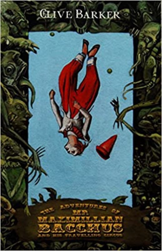 Book cover for "The Adventures of Mr. Maximillian Bacchus and His Travelling Circus" by Clive Barker