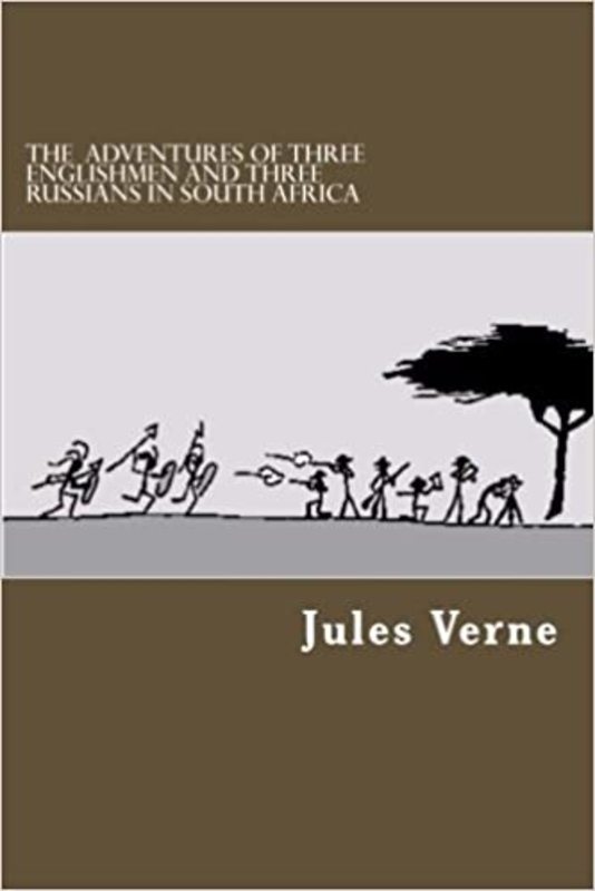 Book cover for "The Adventures of Three Englishmen and Three Russians in South Africa" by Jules Verne