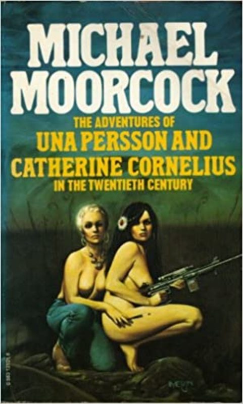 Book cover for "The Adventures of Una Persson and Catherine Cornelius in the 20th Century / Persson and Catherine" by Michael Moorcock