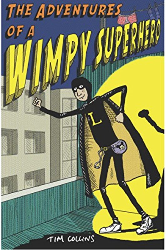 Book cover for "The Adventures of a Wimpy Superhero" by Tim Collins