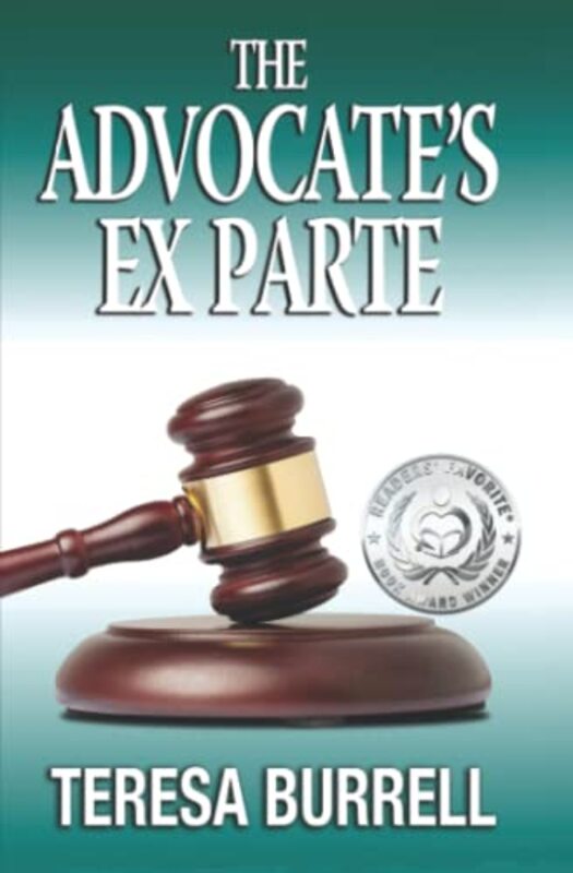 Book cover for "The Advocate's Ex Parte" by Teresa Burrell