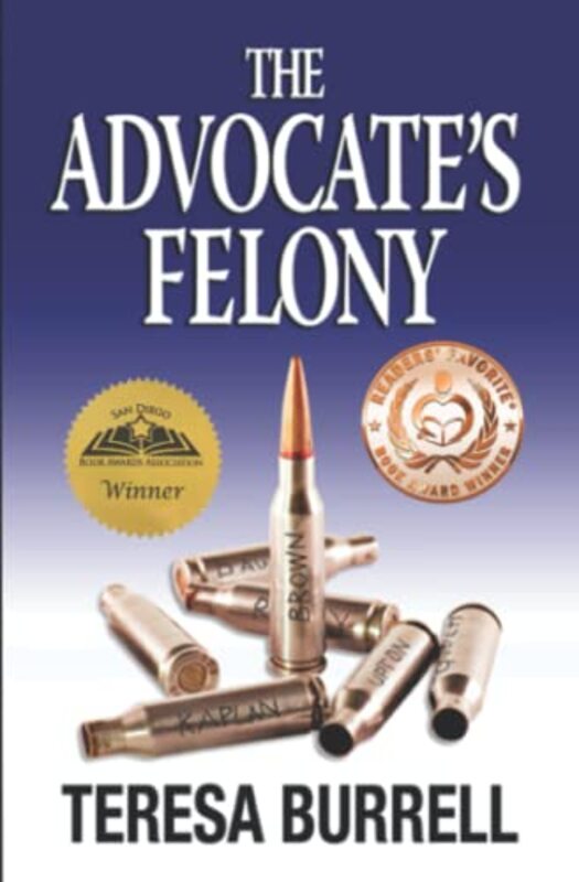 Book cover for "The Advocate's Felony" by Teresa Burrell