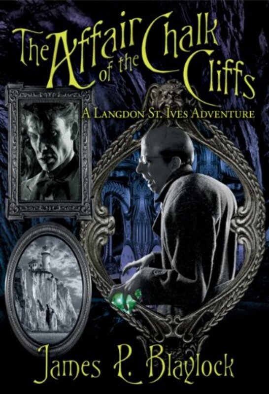 Book cover for "The Affair of the Chalk Cliffs" by James P Blaylock