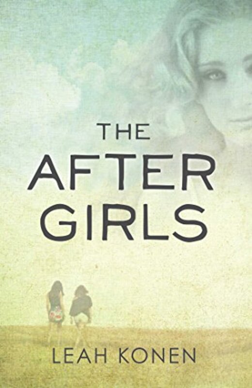 Book cover for "The After Girls" by Leah Konen