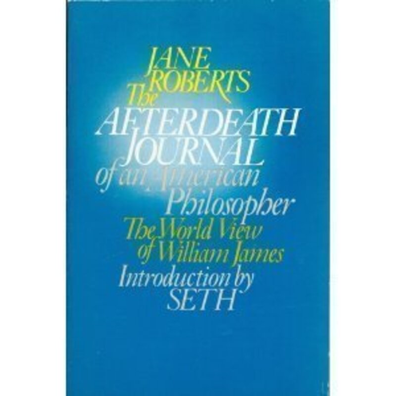 Book cover for "The Afterdeath Journal of an American Philosopher; The World View of William James" by Jane Roberts