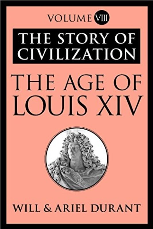 Book cover for "The Age of Louis XIV" by Will & Ariel Durant