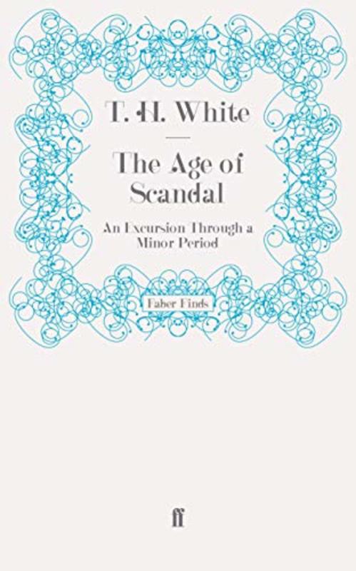 Book cover for "The Age of Scandal" by TH White