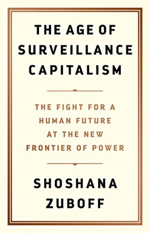 Book cover for "The Age of Surveillance Capitalism" by Shoshana Zuboff