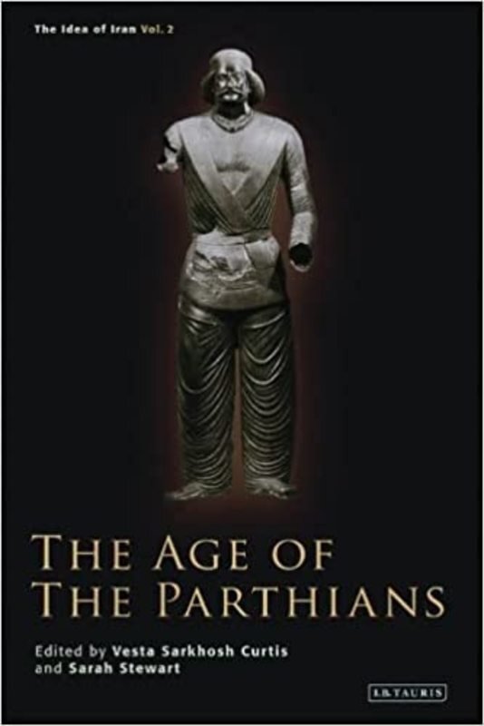 Book cover for "The Age of the Parthians" by Vesta Sarkhosh Curtis