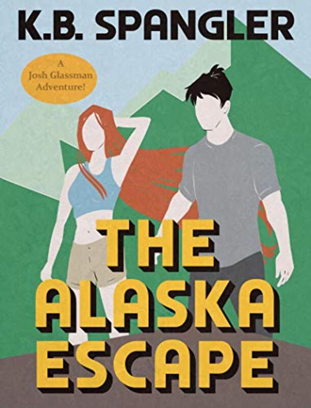 Book cover for "The Alaska Escape" by KB Spangler