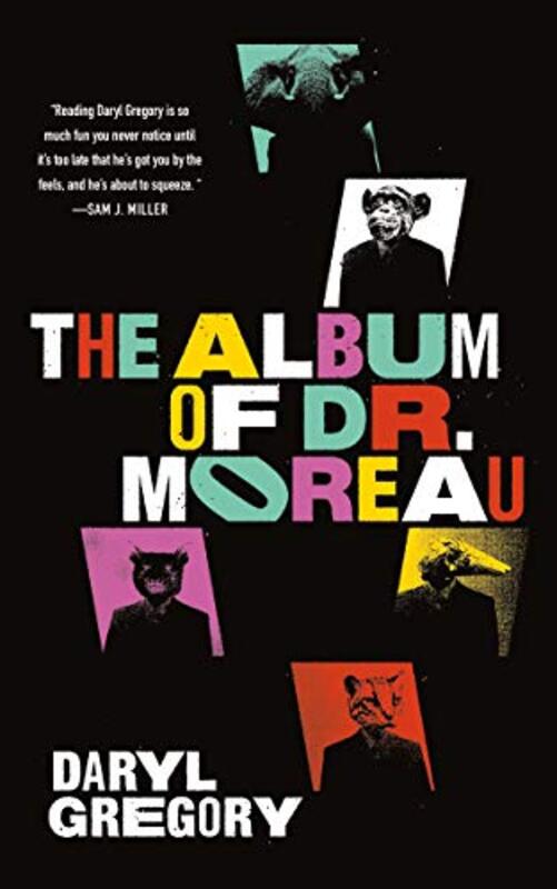 Book cover for "The Album of Dr. Moreau" by Daryl Gregory