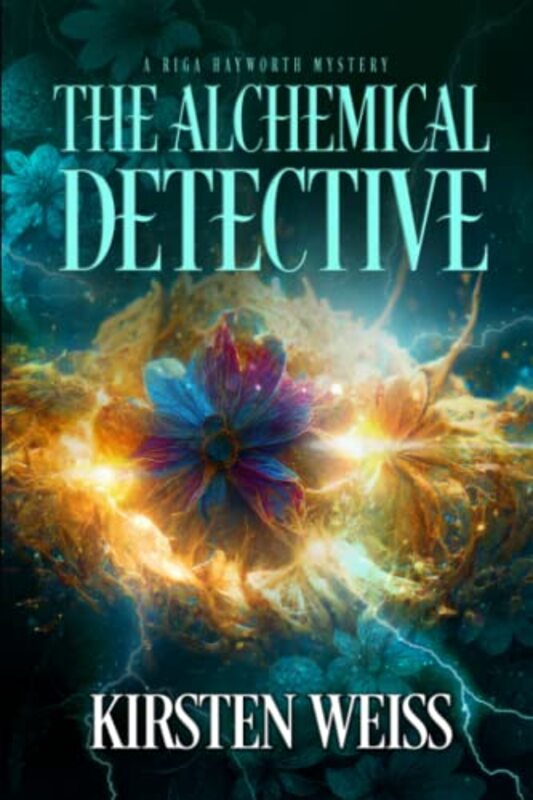 Book cover for "The Alchemical Detective" by Kirsten Weiss