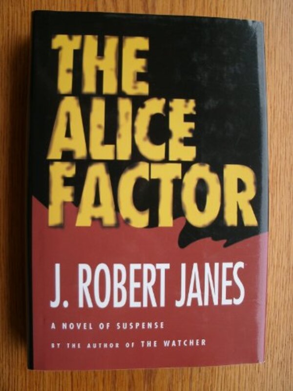 Book cover for "The Alice Factor" by J Robert Janes