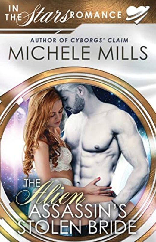 Book cover for "The Alien Assassin's Stolen Bride" by Michele Mills