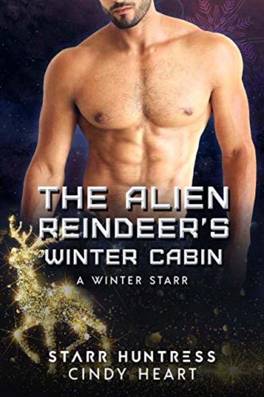Book cover for "The Alien Reindeer's Winter Cabin" by Starr Huntress
