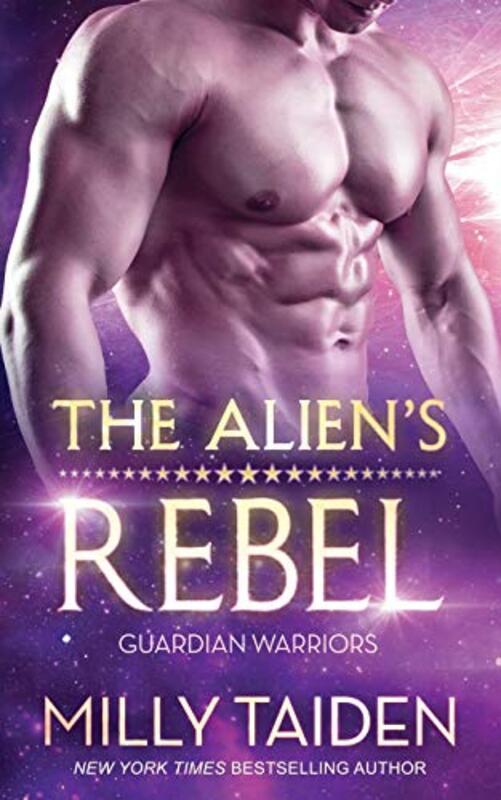 Book cover for "The Alien's Rebel" by Milly Taiden