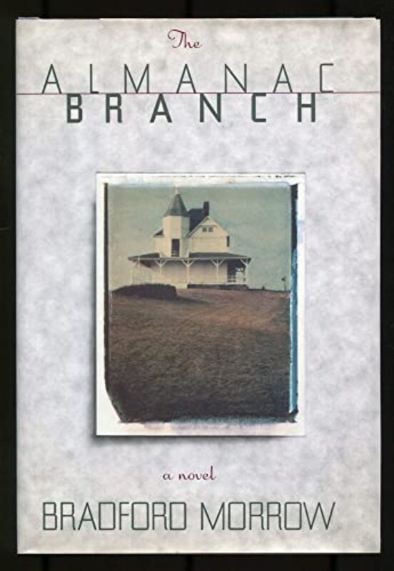 Book cover for "The Almanac Branch" by Bradford Morrow