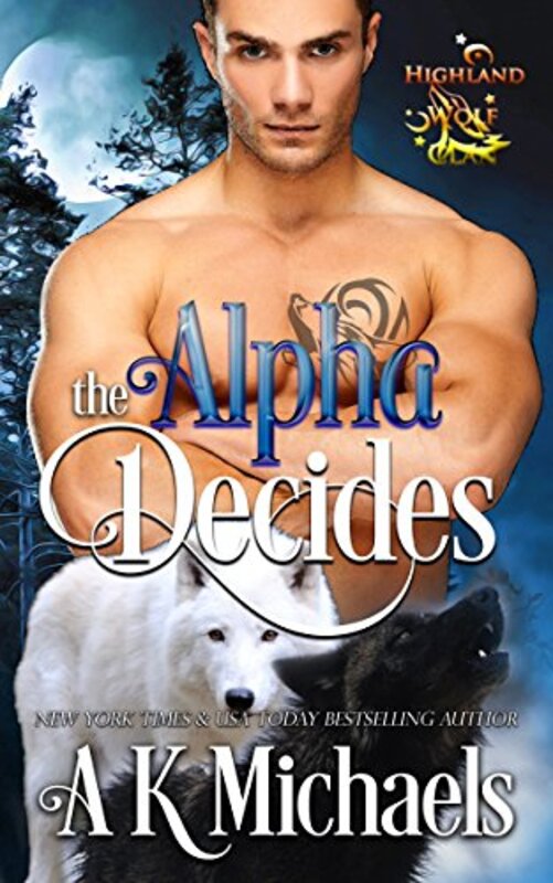 Book cover for "The Alpha Decides" by AK Michaels