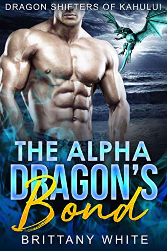 Book cover for "The Alpha Dragon's Bond" by Brittany White
