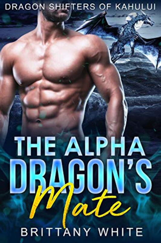 Book cover for "The Alpha Dragon's Mate" by Brittany White