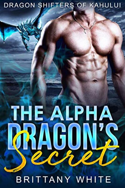 Book cover for "The Alpha Dragon's Secret" by Brittany White